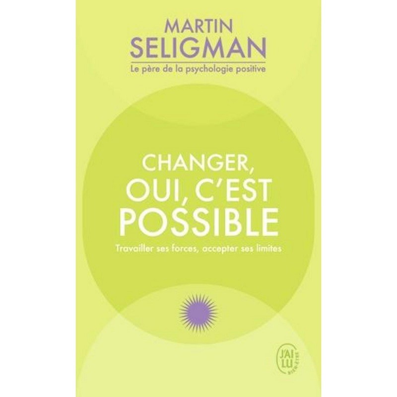 Changer, oui, c'est possible/Martin Seligman
