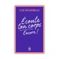 Ecoute ton corps Encore ! de Lise Bourbeau